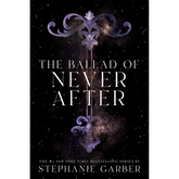 The Ballad of Never After (Once Upon a Broken Heart #2) by Stephanie Garber